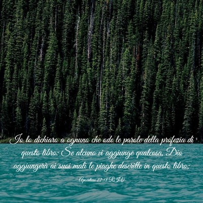 Picture 03 - Apocalisse 22:18 RIV - Io lo dichiaro a ognuno che ode le parole della - Bible Verse Picture