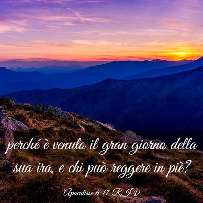 Picture 03 - Apocalisse 6:17 RIV - perché è venuto il gran giorno della sua ira, e - Bible Verse Picture