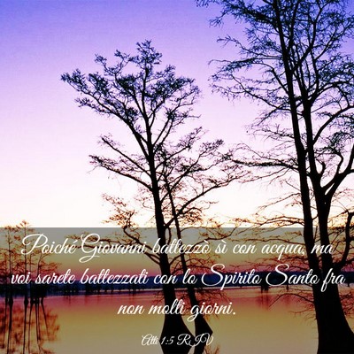 Picture 03 - Atti 1:5 RIV - Poiché Giovanni battezzò sì con acqua, ma voi - Bible Verse Picture