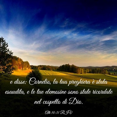 Picture 03 - Atti 10:31 RIV - e disse: Cornelio, la tua preghiera è stata - Bible Verse Picture