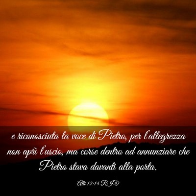Picture 03 - Atti 12:14 RIV - e riconosciuta la voce di Pietro, per - Bible Verse Picture