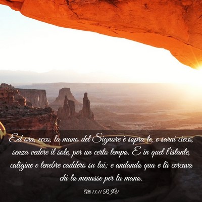 Picture 03 - Atti 13:11 RIV - Ed ora, ecco, la mano del Signore è sopra te, e - Bible Verse Picture