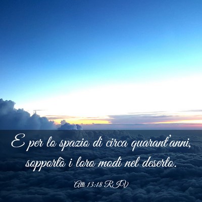 Picture 03 - Atti 13:18 RIV - E per lo spazio di circa quarant’anni, - Bible Verse Picture