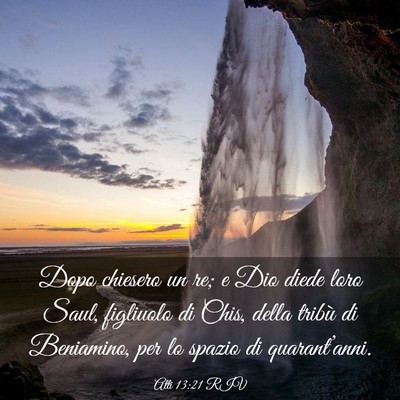 Picture 03 - Atti 13:21 RIV - Dopo chiesero un re; e Dio diede loro Saul, - Bible Verse Picture