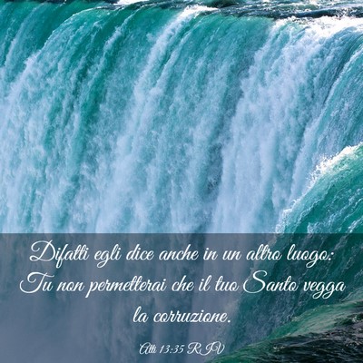Picture 03 - Atti 13:35 RIV - Difatti egli dice anche in un altro luogo: Tu non - Bible Verse Picture