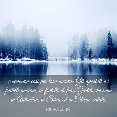 Picture 03 - Atti 15:23 RIV - e scrissero così per loro mezzo: Gli apostoli e - Bible Verse Picture