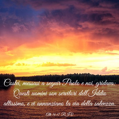 Picture 03 - Atti 16:17 RIV - Costei, messasi a seguir Paolo e noi, gridava: - Bible Verse Picture