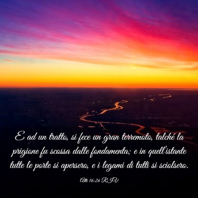Picture 03 - Atti 16:26 RIV - E ad un tratto, si fece un gran terremoto, - Bible Verse Picture