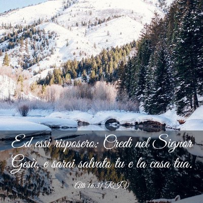 Picture 03 - Atti 16:31 RIV - Ed essi risposero: Credi nel Signor Gesù, e - Bible Verse Picture
