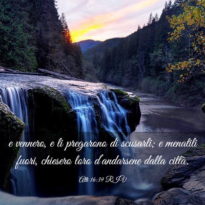Picture 03 - Atti 16:39 RIV - e vennero, e li pregarono di scusarli; e menatili - Bible Verse Picture