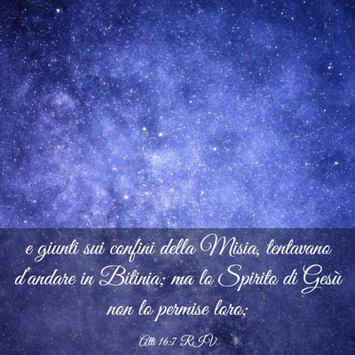 Picture 03 - Atti 16:7 RIV - e giunti sui confini della Misia, tentavano - Bible Verse Picture