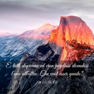Picture 03 - Atti 2:12 RIV - E tutti stupivano ed eran perplessi dicendosi - Bible Verse Picture