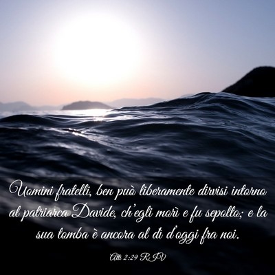 Picture 03 - Atti 2:29 RIV - Uomini fratelli, ben può liberamente dirvisi - Bible Verse Picture
