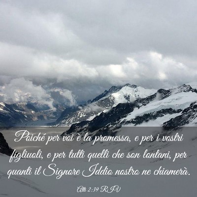 Picture 03 - Atti 2:39 RIV - Poiché per voi è la promessa, e per i vostri - Bible Verse Picture