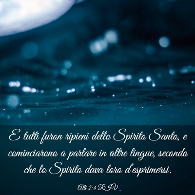 Picture 03 - Atti 2:4 RIV - E tutti furon ripieni dello Spirito Santo, e - Bible Verse Picture