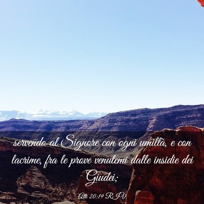 Picture 03 - Atti 20:19 RIV - servendo al Signore con ogni umiltà, e con - Bible Verse Picture