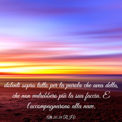 Picture 03 - Atti 20:38 RIV - dolenti sopra tutto per la parola che avea detta, - Bible Verse Picture