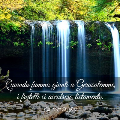 Picture 03 - Atti 21:17 RIV - Quando fummo giunti a Gerusalemme, i fratelli ci - Bible Verse Picture