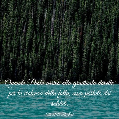 Picture 03 - Atti 21:35 RIV - Quando Paolo arrivò alla gradinata dovette, per - Bible Verse Picture