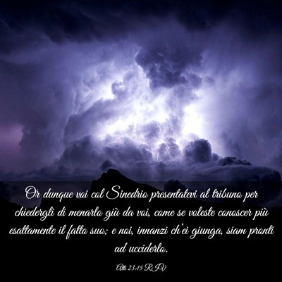 Picture 03 - Atti 23:15 RIV - Or dunque voi col Sinedrio presentatevi al - Bible Verse Picture