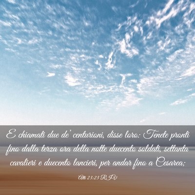 Picture 03 - Atti 23:23 RIV - E chiamati due de’ centurioni, disse loro: - Bible Verse Picture