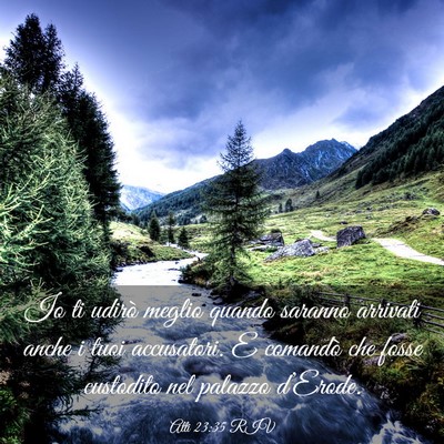 Picture 03 - Atti 23:35 RIV - Io ti udirò meglio quando saranno arrivati anche - Bible Verse Picture