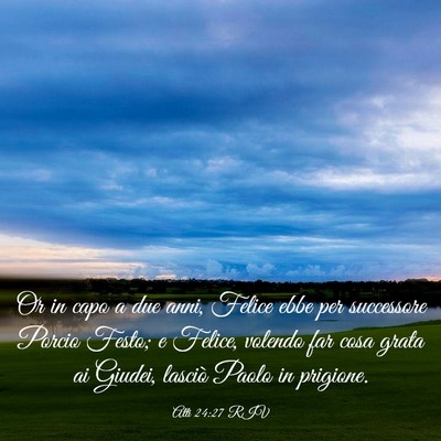 Picture 03 - Atti 24:27 RIV - Or in capo a due anni, Felice ebbe per successore - Bible Verse Picture