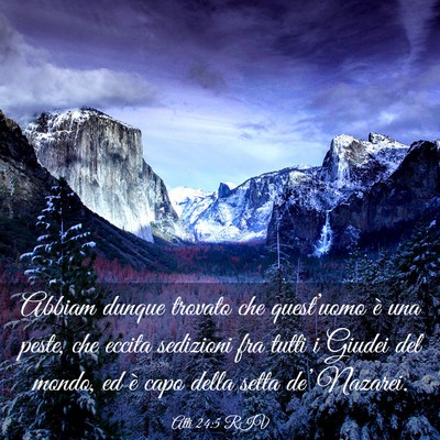 Picture 03 - Atti 24:5 RIV - Abbiam dunque trovato che quest’uomo è una - Bible Verse Picture