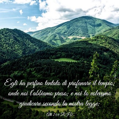 Picture 03 - Atti 24:6 RIV - Egli ha perfino tentato di profanare il tempio; - Bible Verse Picture