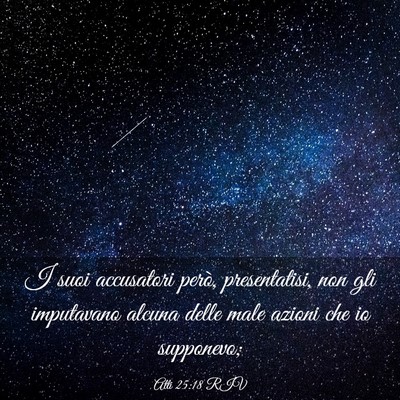 Picture 03 - Atti 25:18 RIV - I suoi accusatori però, presentatisi, non gli - Bible Verse Picture
