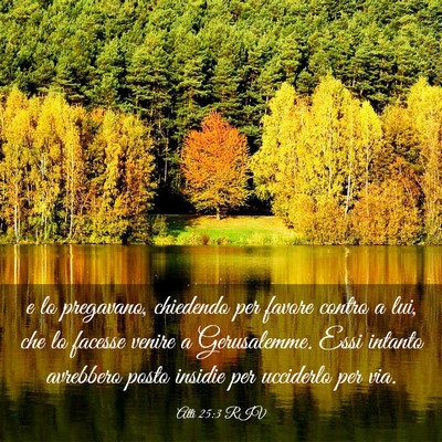 Picture 03 - Atti 25:3 RIV - e lo pregavano, chiedendo per favore contro a - Bible Verse Picture