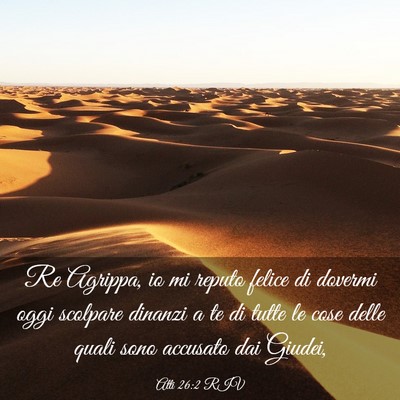 Picture 03 - Atti 26:2 RIV - Re Agrippa, io mi reputo felice di dovermi oggi - Bible Verse Picture
