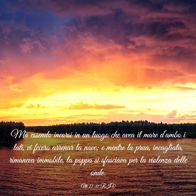 Picture 03 - Atti 27:41 RIV - Ma essendo incorsi in un luogo che avea il mare - Bible Verse Picture