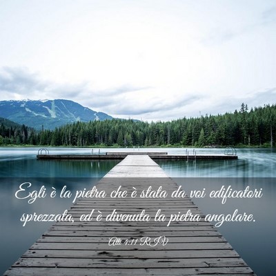 Picture 03 - Atti 4:11 RIV - Egli è la pietra che è stata da voi edificatori - Bible Verse Picture