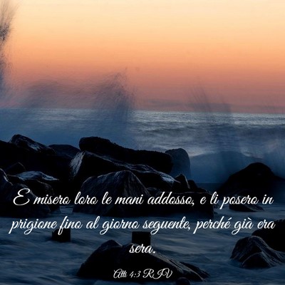 Picture 03 - Atti 4:3 RIV - E misero loro le mani addosso, e li posero in - Bible Verse Picture