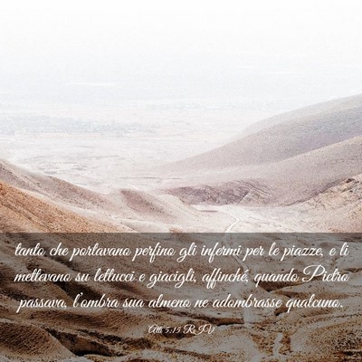 Picture 03 - Atti 5:15 RIV - tanto che portavano perfino gli infermi per le - Bible Verse Picture