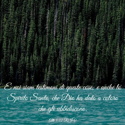 Picture 03 - Atti 5:32 RIV - E noi siam testimoni di queste cose; e anche lo - Bible Verse Picture