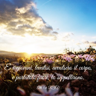 Picture 03 - Atti 5:6 RIV - E i giovani, levatisi, avvolsero il corpo, e - Bible Verse Picture