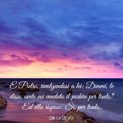 Picture 03 - Atti 5:8 RIV - E Pietro, rivolgendosi a lei: Dimmi, le disse, - Bible Verse Picture