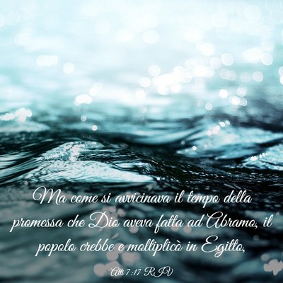 Picture 03 - Atti 7:17 RIV - Ma come si avvicinava il tempo della promessa che - Bible Verse Picture