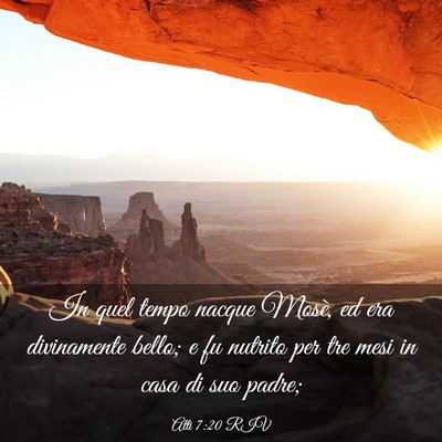 Picture 03 - Atti 7:20 RIV - In quel tempo nacque Mosè, ed era divinamente - Bible Verse Picture