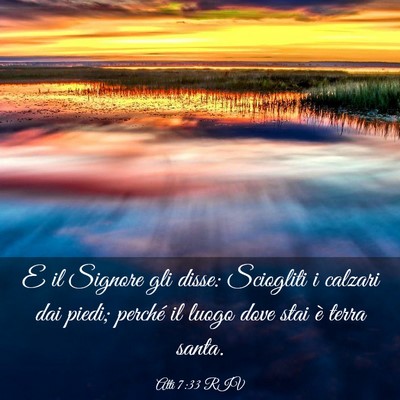 Picture 03 - Atti 7:33 RIV - E il Signore gli disse: Sciogliti i calzari dai - Bible Verse Picture