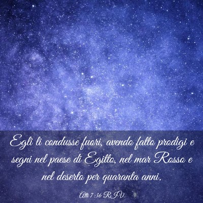 Picture 03 - Atti 7:36 RIV - Egli li condusse fuori, avendo fatto prodigi e - Bible Verse Picture