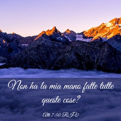 Picture 03 - Atti 7:50 RIV - Non ha la mia mano fatte tutte queste - Bible Verse Picture