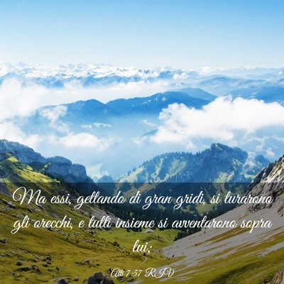 Picture 03 - Atti 7:57 RIV - Ma essi, gettando di gran gridi, si turarono gli - Bible Verse Picture