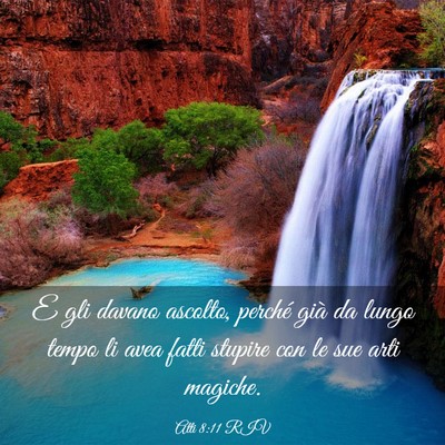Picture 03 - Atti 8:11 RIV - E gli davano ascolto, perché già da lungo tempo - Bible Verse Picture