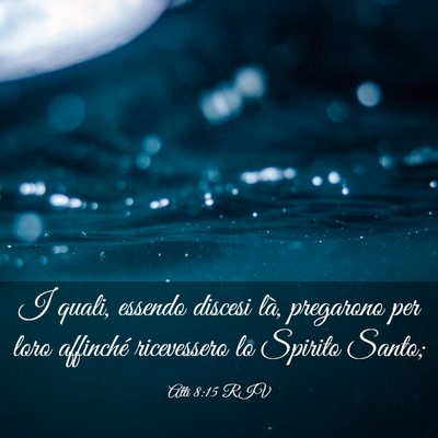 Picture 03 - Atti 8:15 RIV - I quali, essendo discesi là, pregarono per loro - Bible Verse Picture
