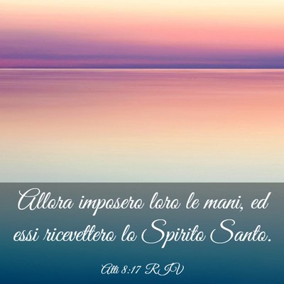 Picture 03 - Atti 8:17 RIV - Allora imposero loro le mani, ed essi ricevettero - Bible Verse Picture