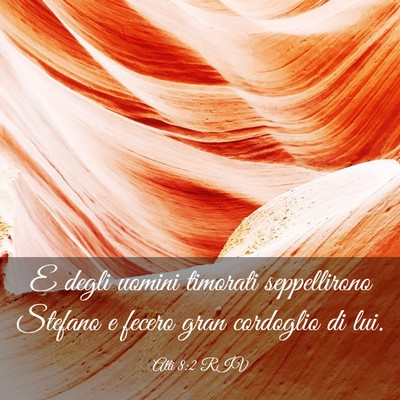 Picture 03 - Atti 8:2 RIV - E degli uomini timorati seppellirono Stefano e - Bible Verse Picture