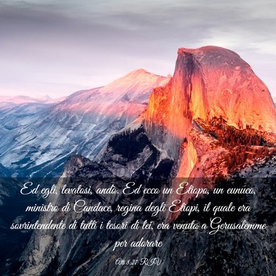 Picture 03 - Atti 8:27 RIV - Ed egli, levatosi, andò. Ed ecco un Etiopo, un - Bible Verse Picture